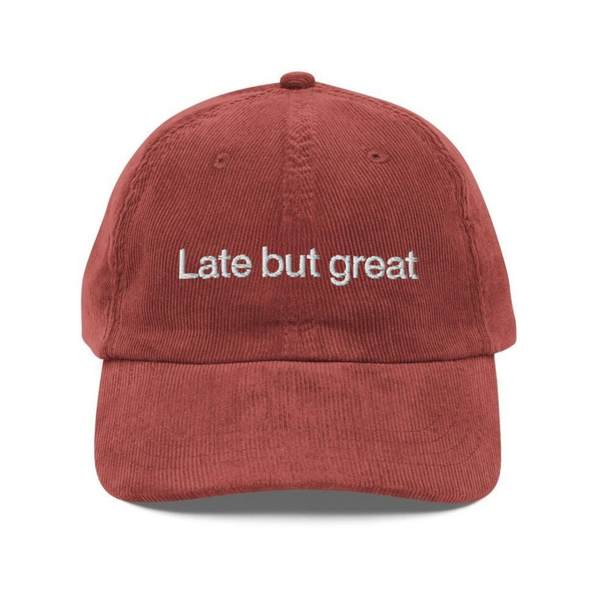 Custom Embroidered Late But Great Hat