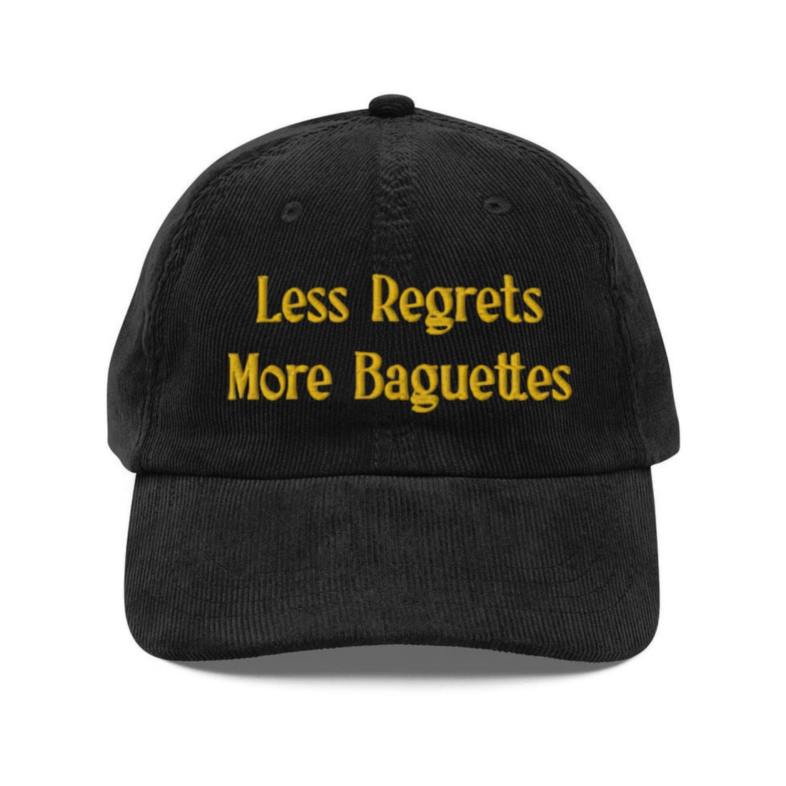 Custom Embroidered Less Regrets, More Baguettes Hat