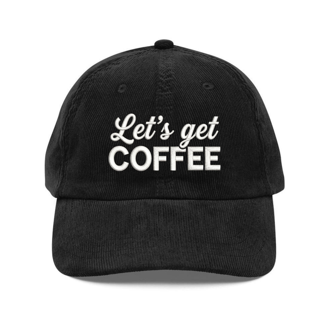 Custom Embroidered Let’s Get Coffee Hat - Minimalist Coffee Lover Cap