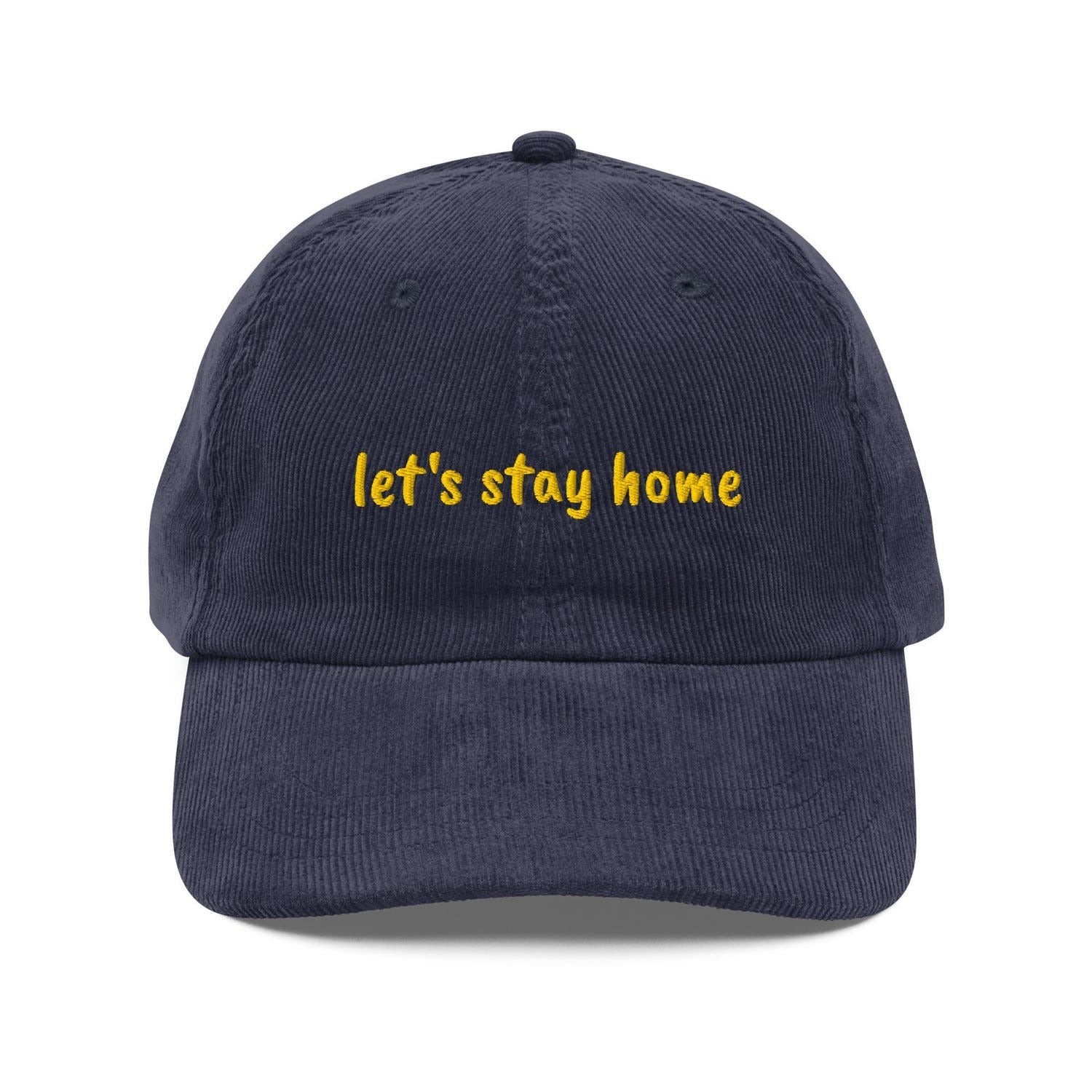 Custom Embroidered Let’s Stay Home Hat