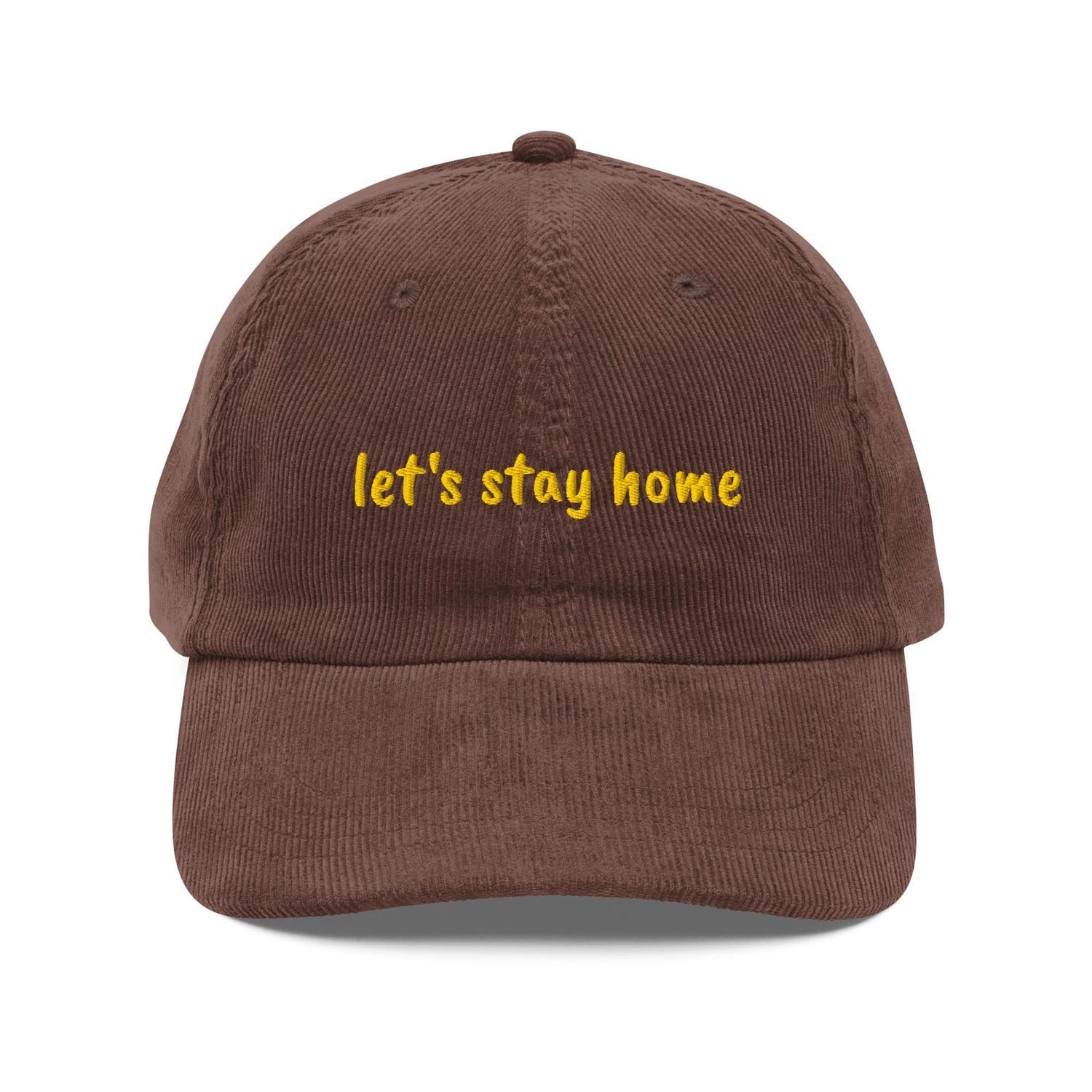 Custom Embroidered Let’s Stay Home Hat