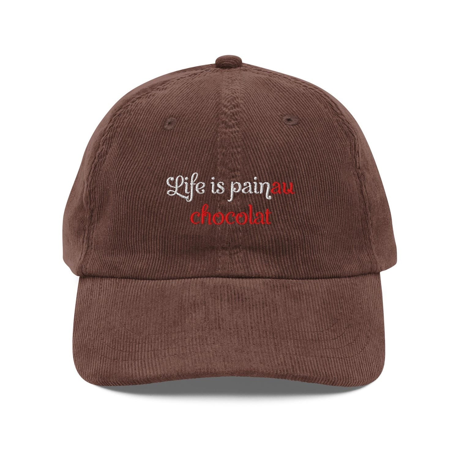Custom Embroidered Life Is Pain Au Chocolat Hat