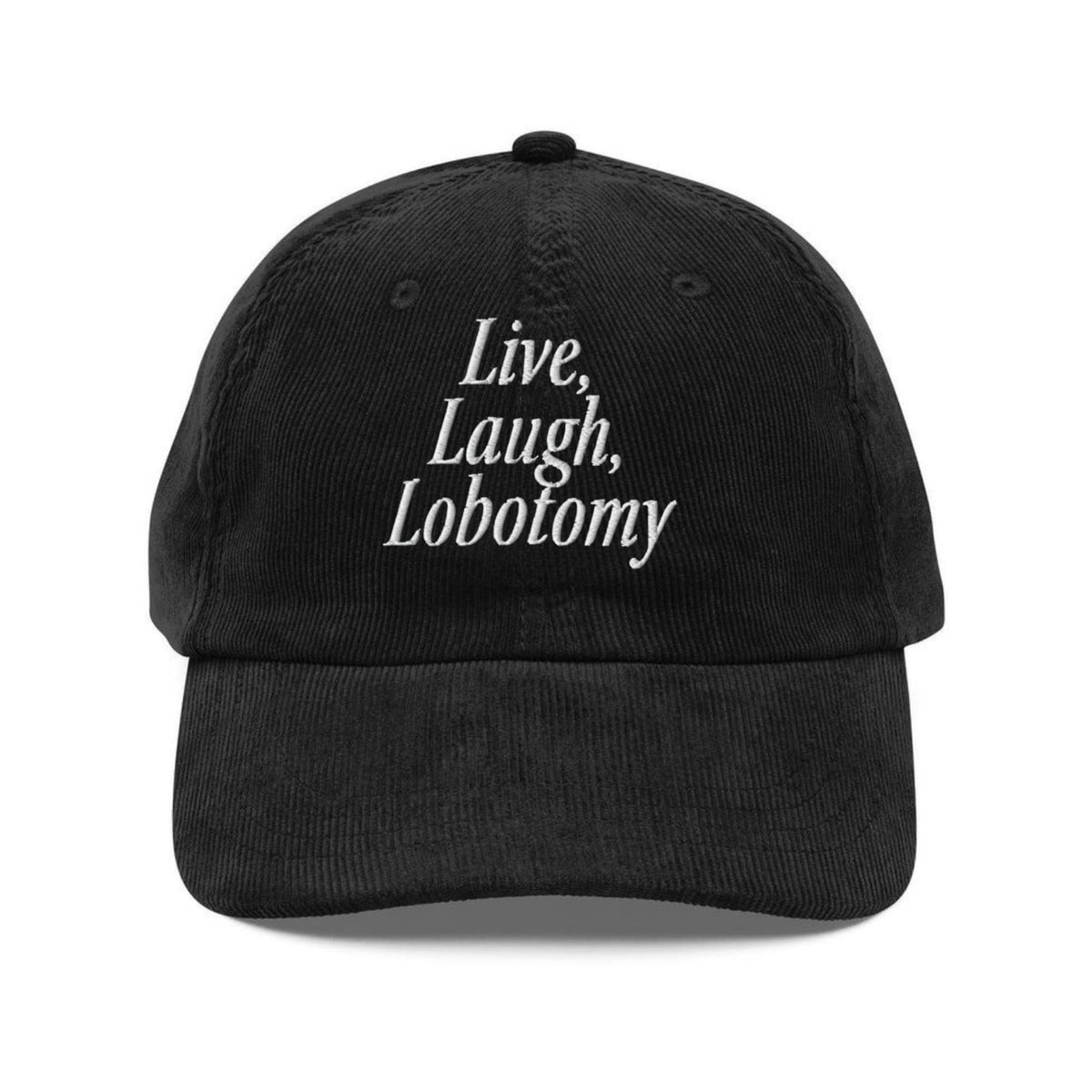 Custom Embroidered Live, Laugh, Lobotomy Hat