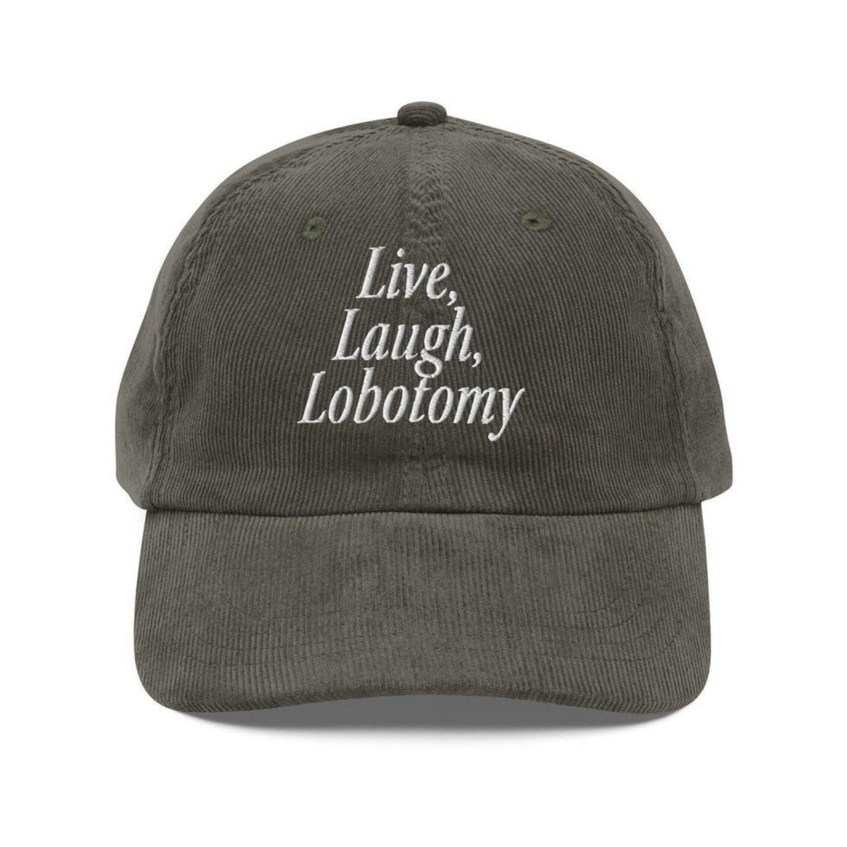 Custom Embroidered Live, Laugh, Lobotomy Hat