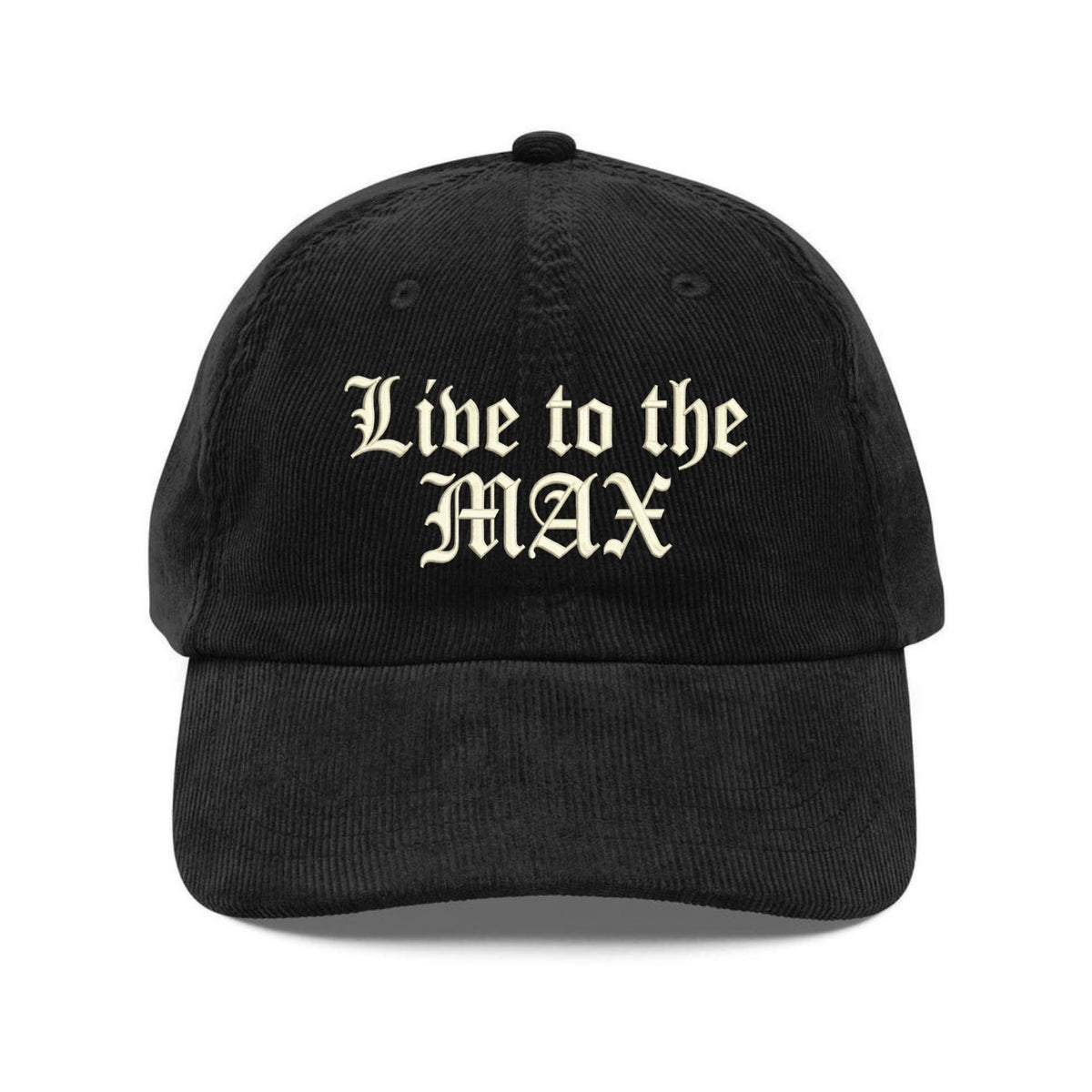 Custom Embroidered Live To The Max Hat - Motivational Lifestyle Cap