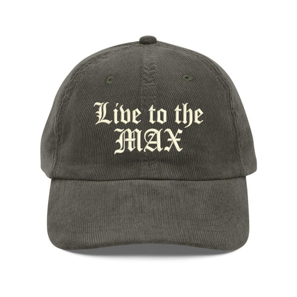Custom Embroidered Live To The Max Hat - Motivational Lifestyle Cap