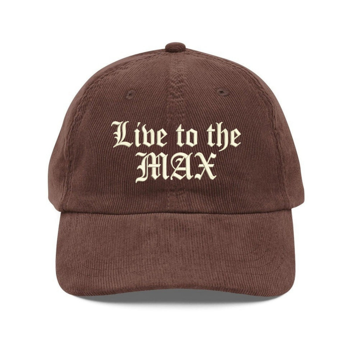 Custom Embroidered Live To The Max Hat - Motivational Lifestyle Cap