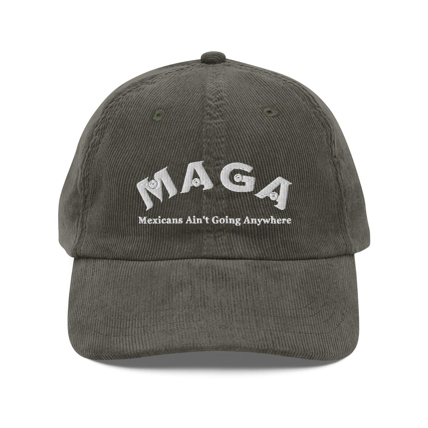 Custom Embroidered MAGA Mexicans Ain't Going Anywhere Hat