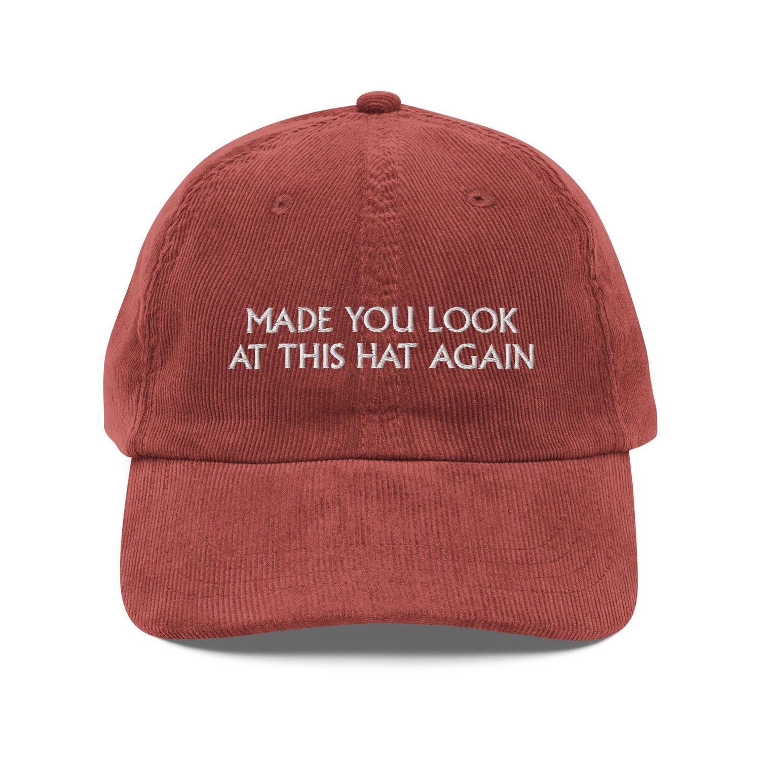 Custom Embroidered Made You Look At This Hat Again