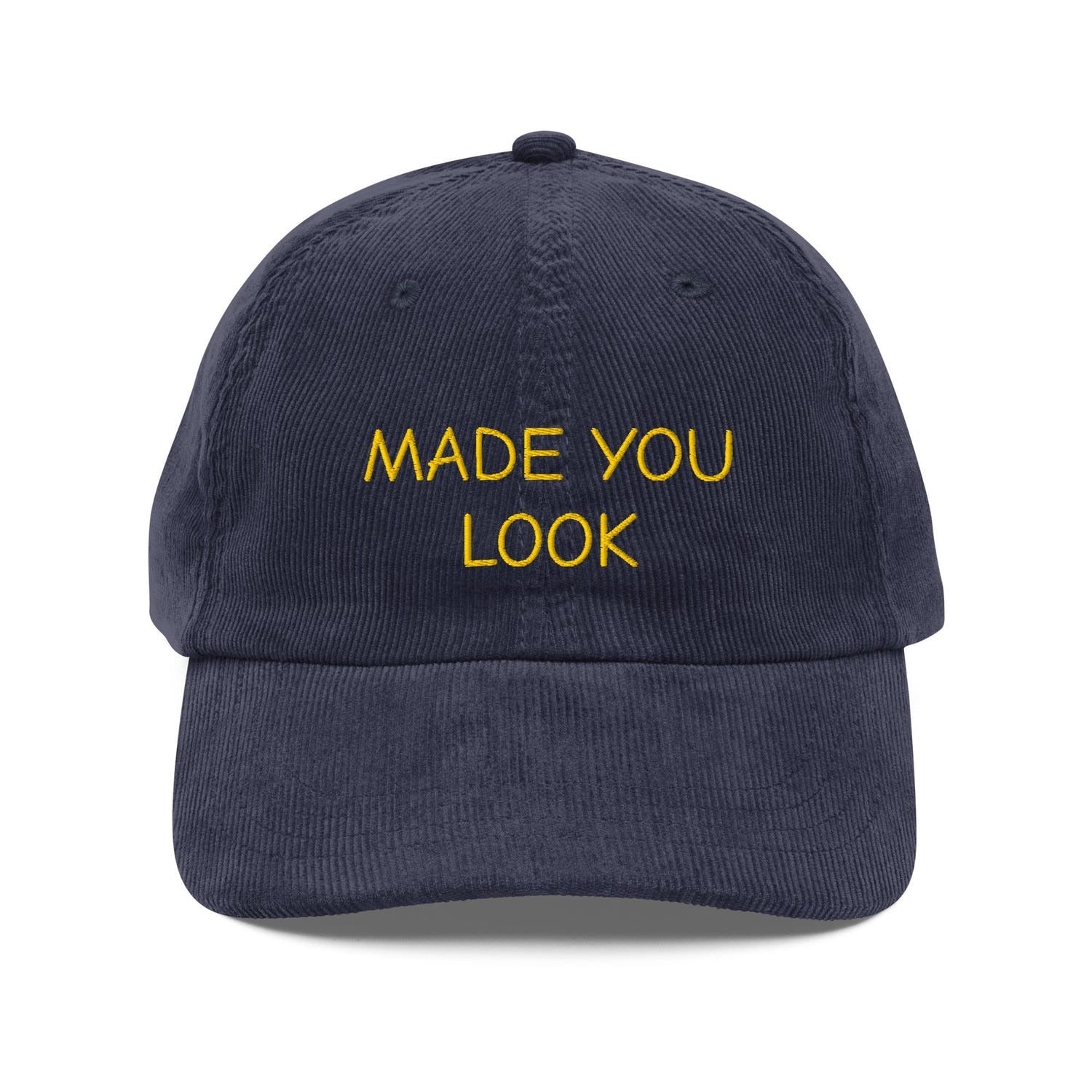 Custom Embroidered Made You Look Hat