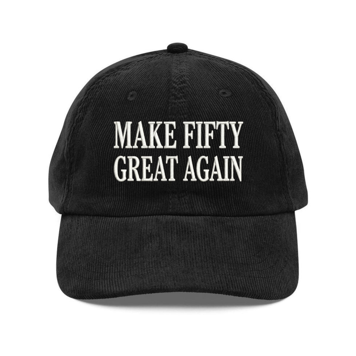 Custom Embroidered Make Fifty Great Again Hat - Funny 50th Birthday Dad Cap