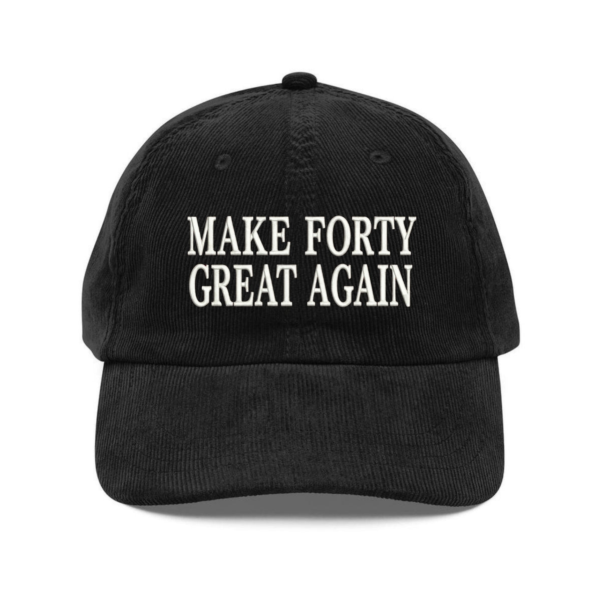 Custom Embroidered Make Forty Great Again Hat - Funny 40th Birthday Dad Cap