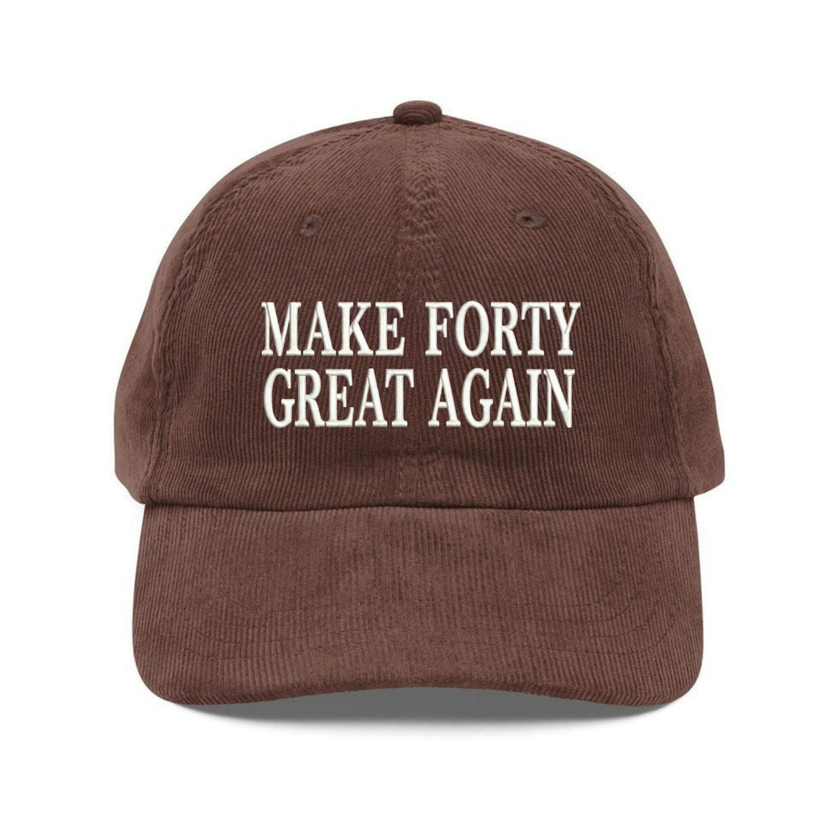 Custom Embroidered Make Forty Great Again Hat - Funny 40th Birthday Dad Cap