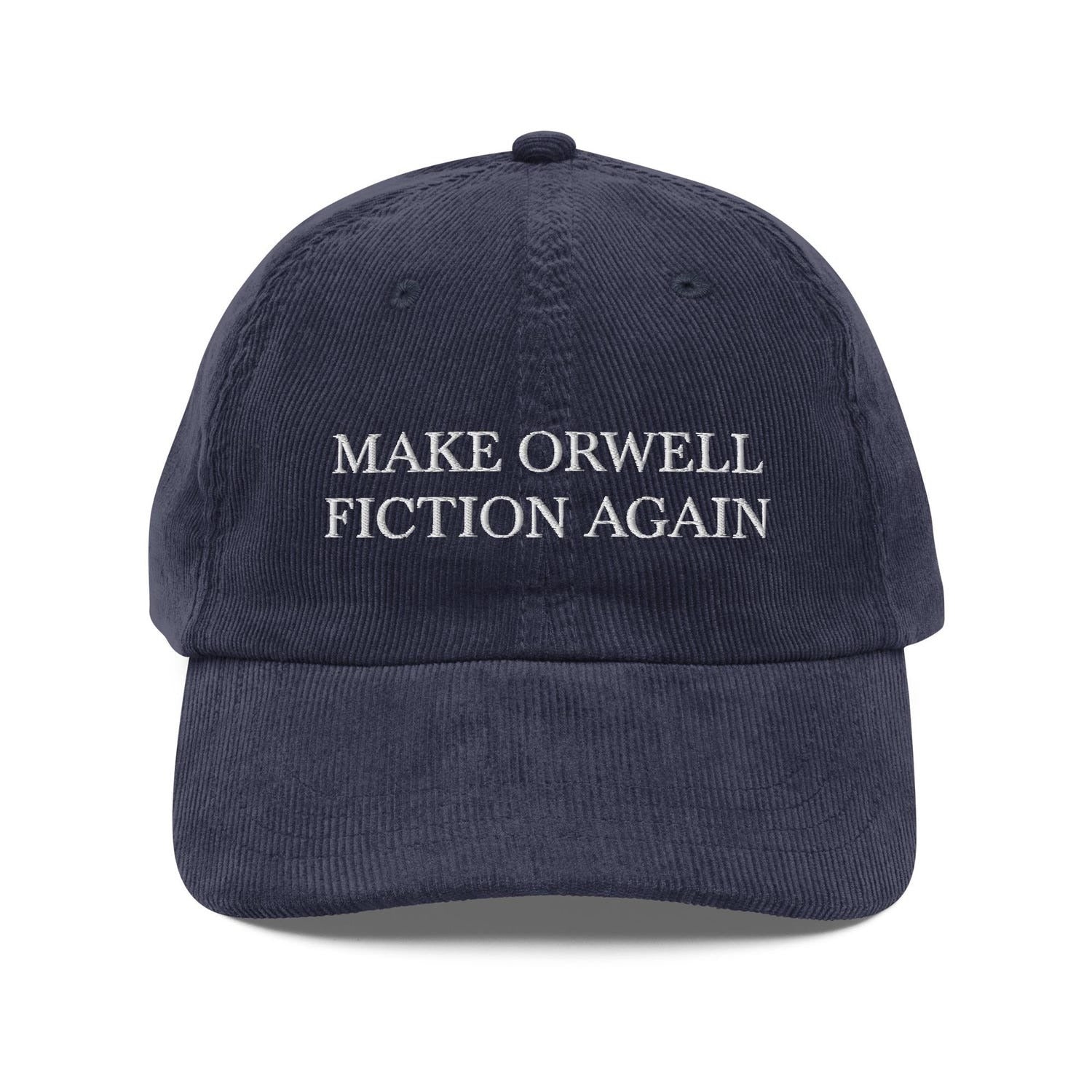 Custom Embroidered Make Orwell Fiction Again Hat