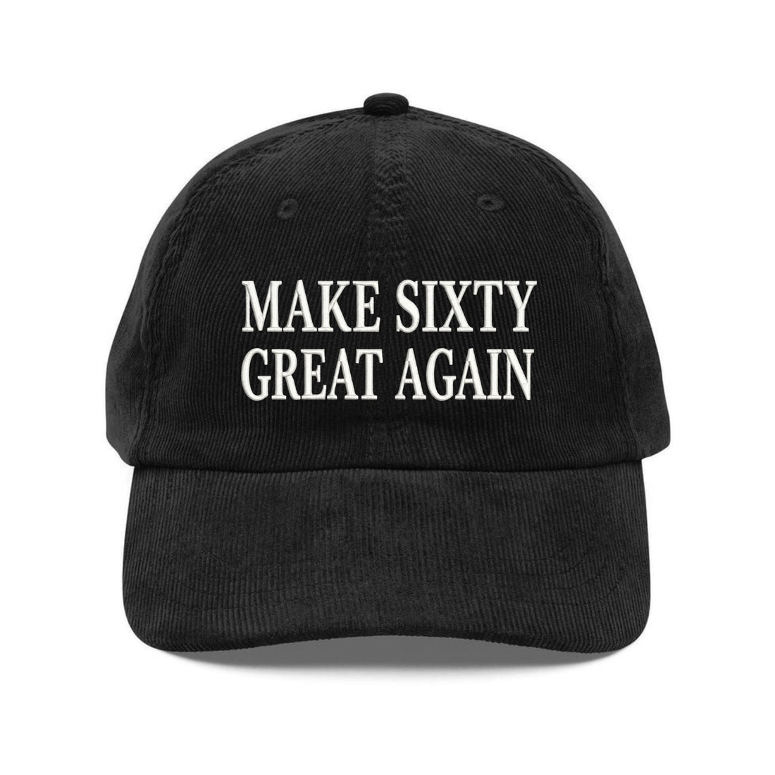 Custom Embroidered Make Sixty Great Again Hat - Funny 60th Birthday Dad Cap