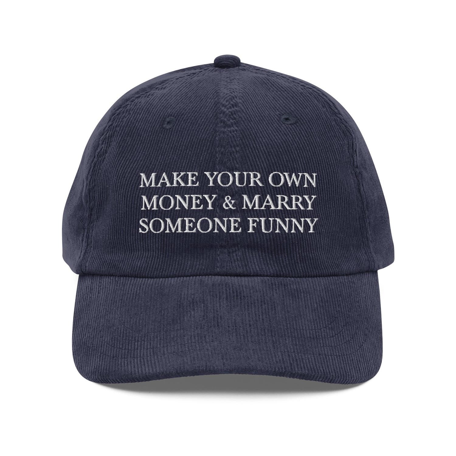 Custom Embroidered Make Your Own Money & Marry Someone Funny Hat