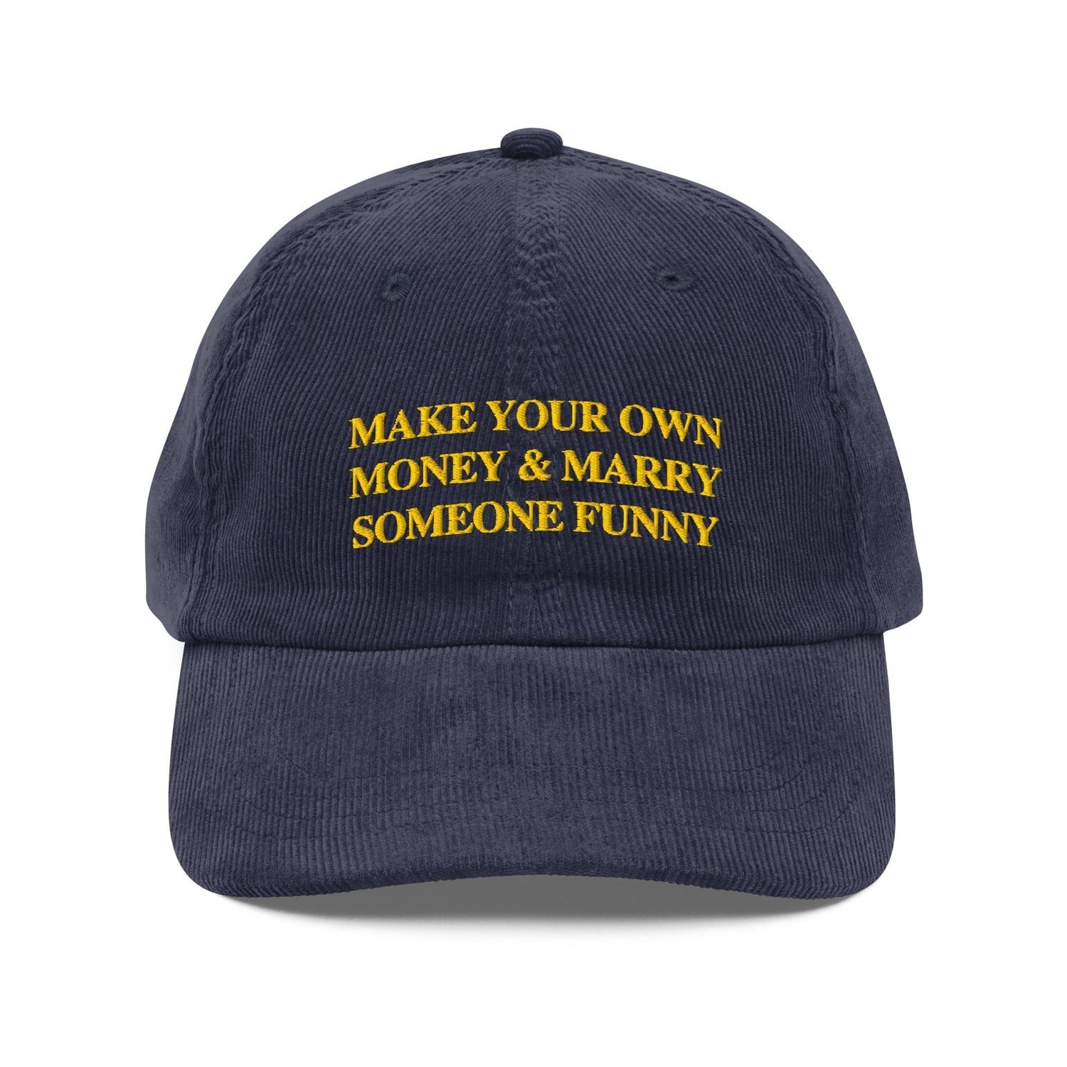 Custom Embroidered Make Your Own Money & Marry Someone Funny Hat V2