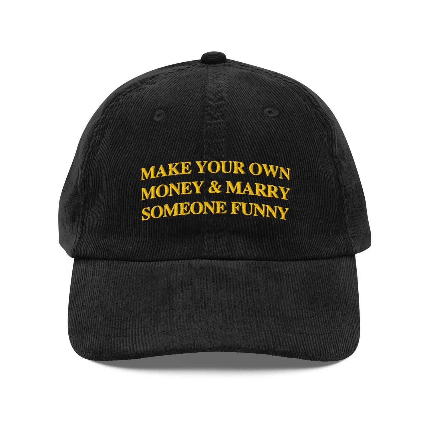 Custom Embroidered Make Your Own Money & Marry Someone Funny Hat V2