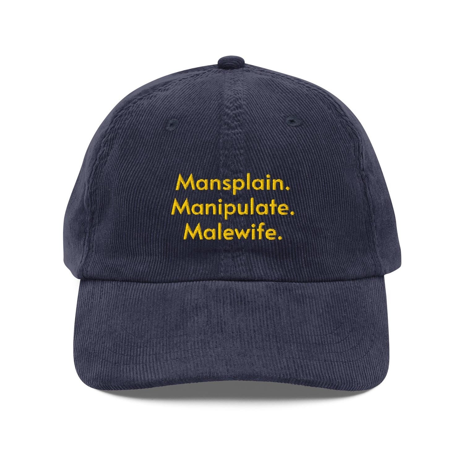 Custom Embroidered Mansplain Manipulate Malewife Hat