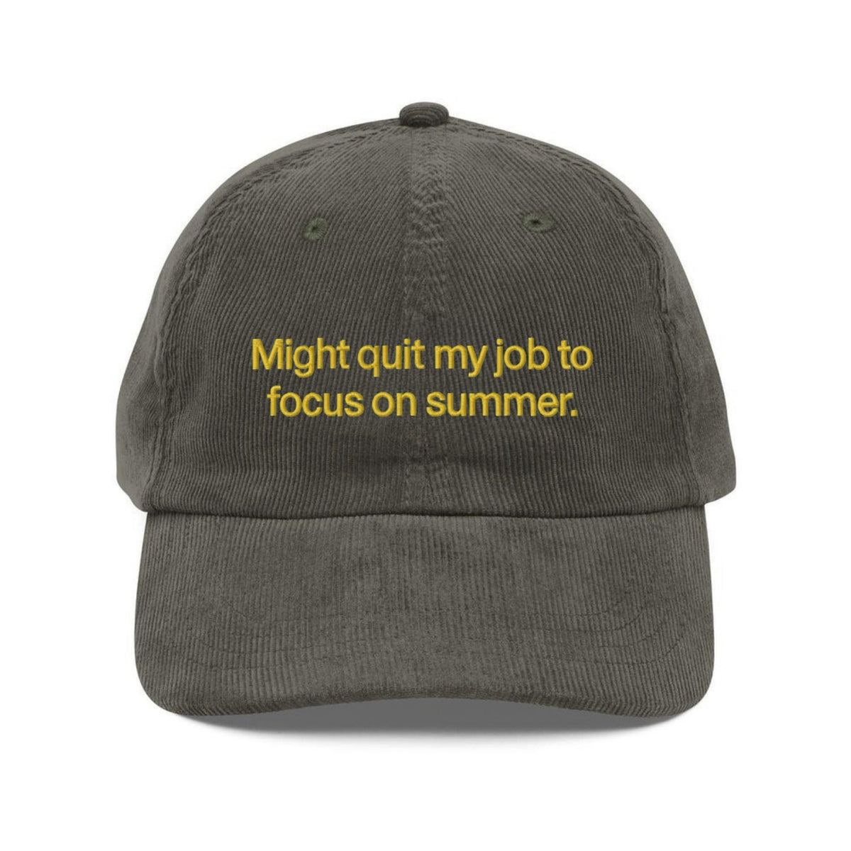 Custom Embroidered Might Quit My Job To Focus On Summer Hat