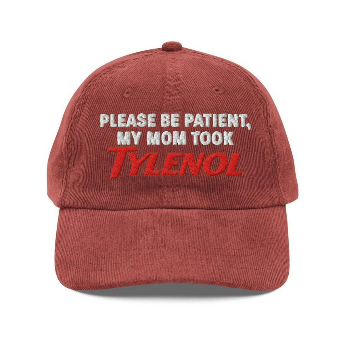 Custom Embroidered My Mom Took Tylenol Hat