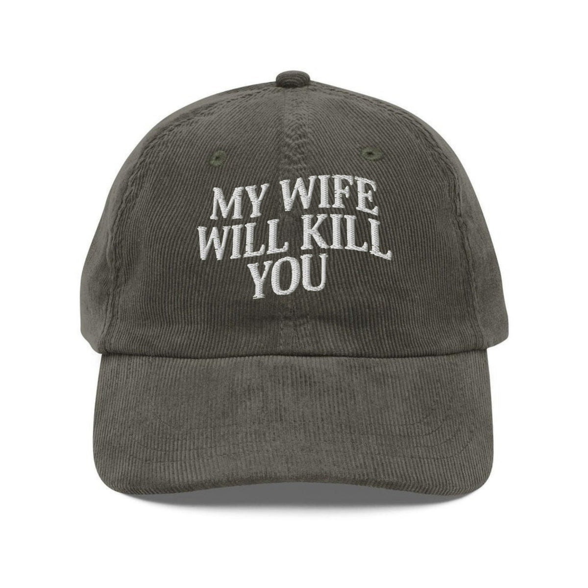 Custom Embroidered My Wife Will Kill You Hat