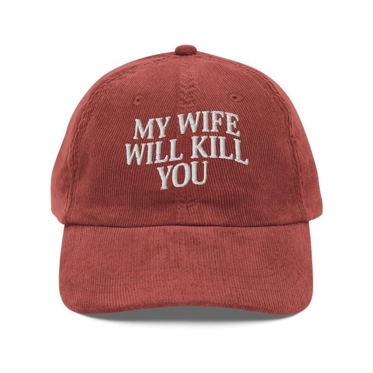 Custom Embroidered My Wife Will Kill You Hat