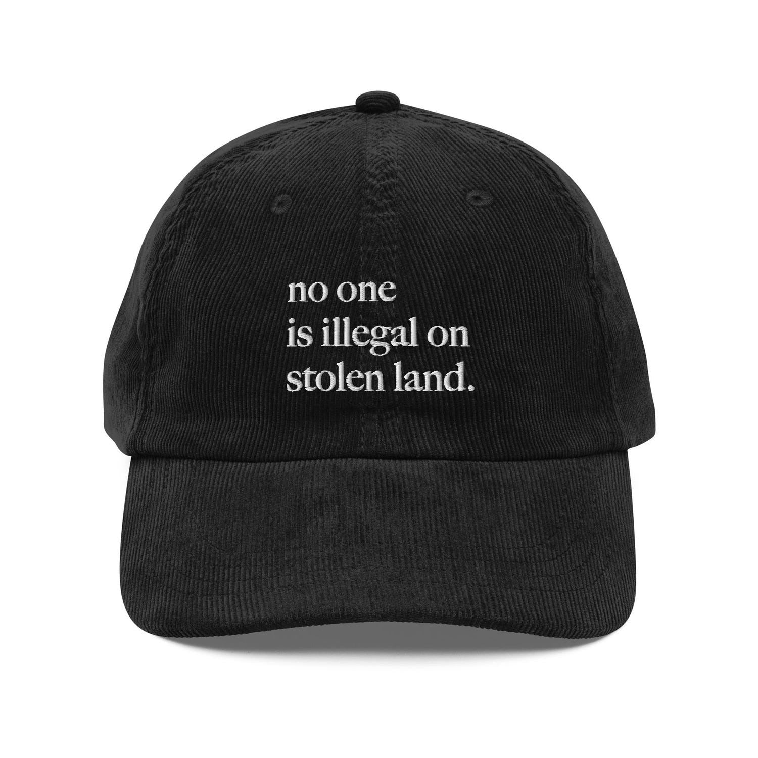 Custom Embroidered No One Is Illegal On Stolen Land Hat