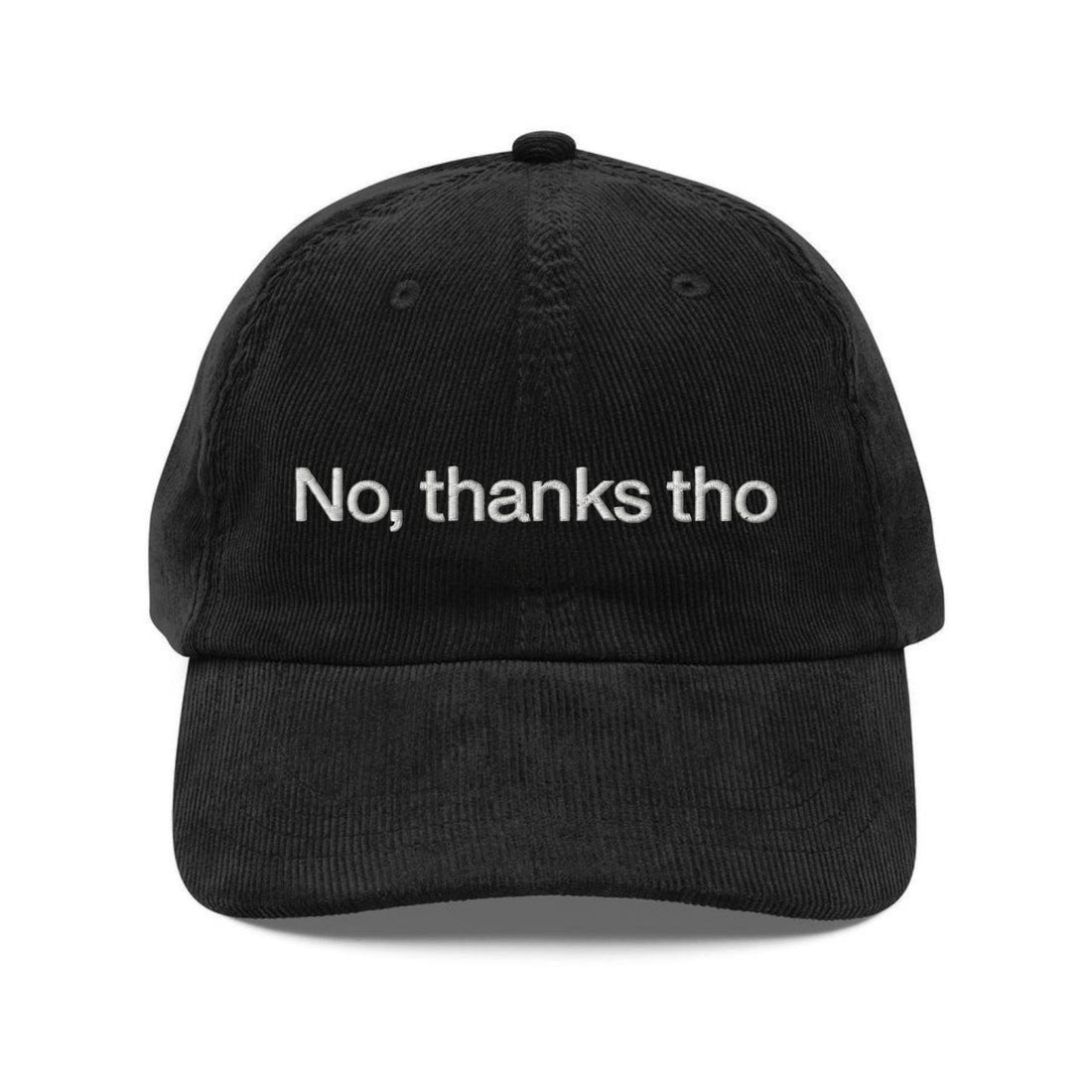 Custom Embroidered No, Thanks Tho Hat