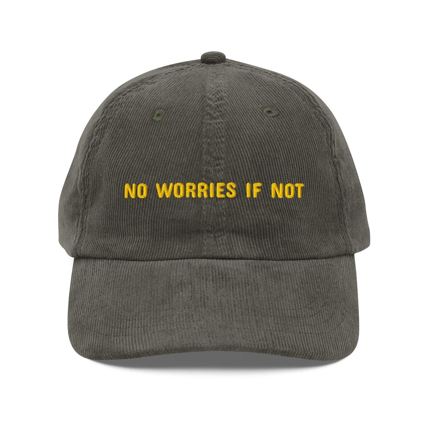 Custom Embroidered No Worries If Not Hat