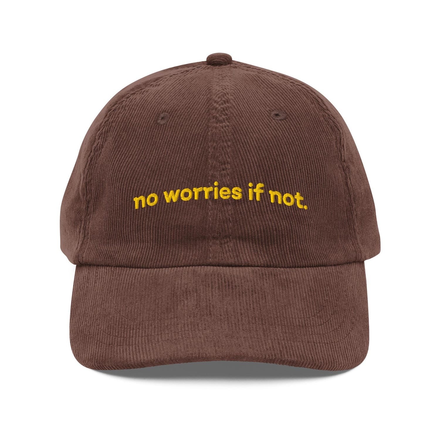 Custom Embroidered No Worries If Not Hat