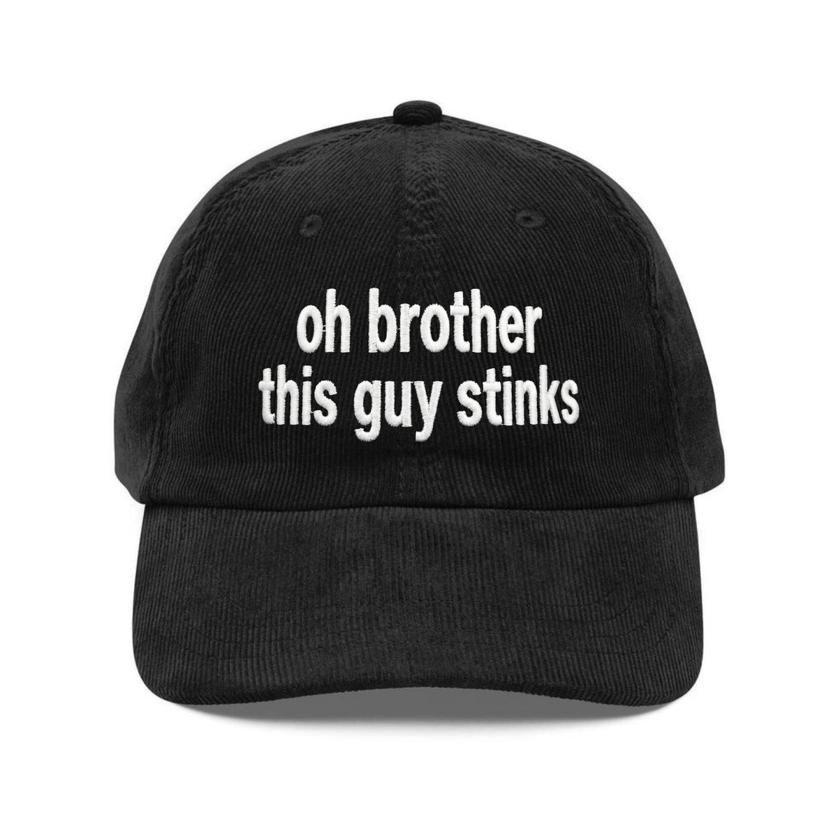 Custom Embroidered Oh Brother This Guy Stinks Hat - Funny Meme Inspired Cap