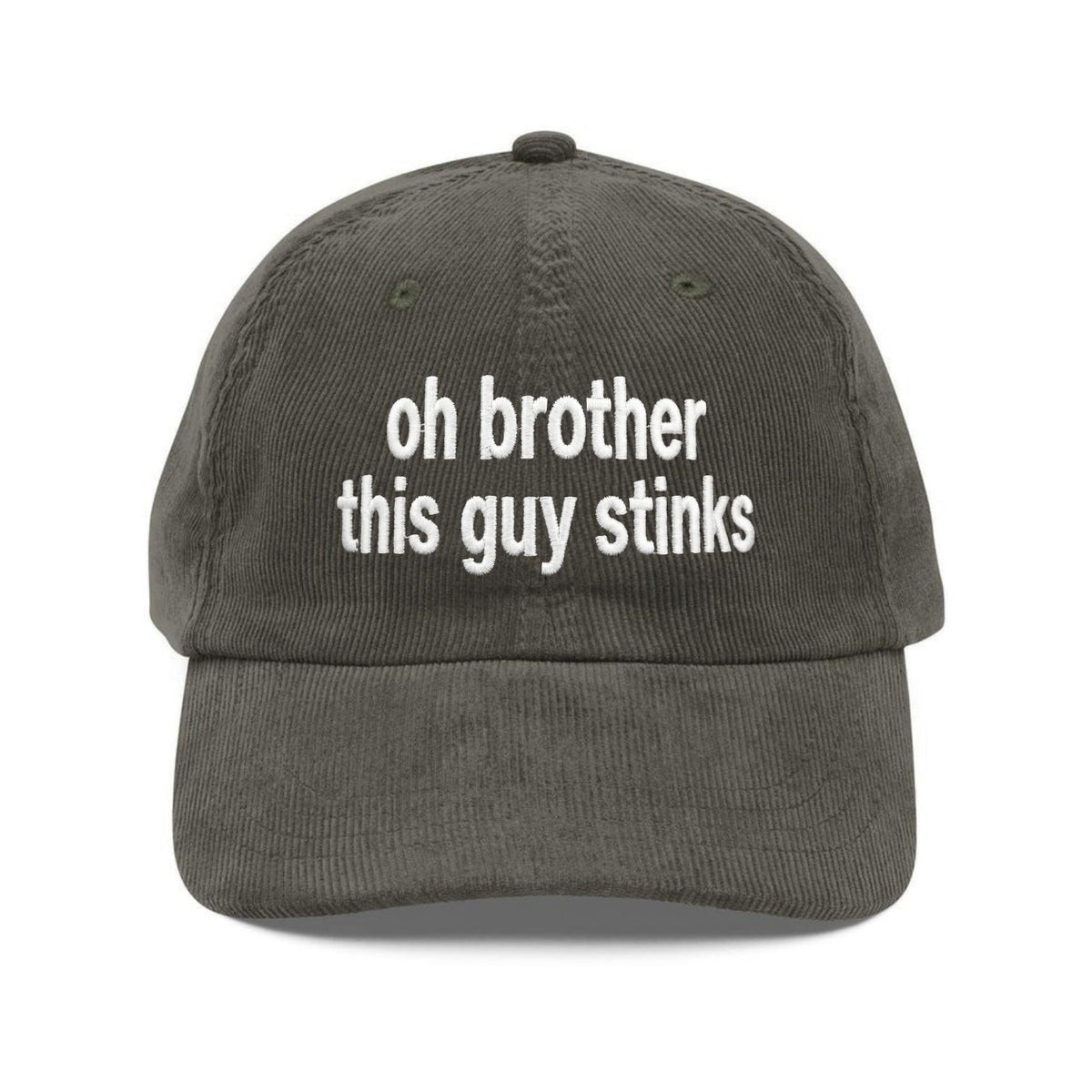 Custom Embroidered Oh Brother This Guy Stinks Hat - Funny Meme Inspired Cap