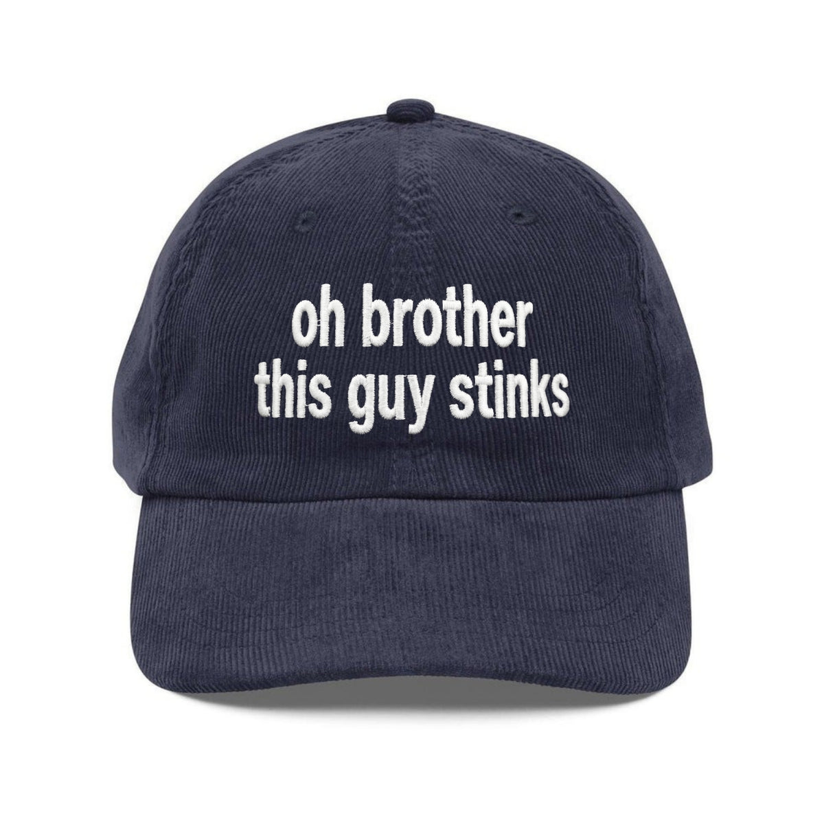 Custom Embroidered Oh Brother This Guy Stinks Hat - Funny Meme Inspired Cap