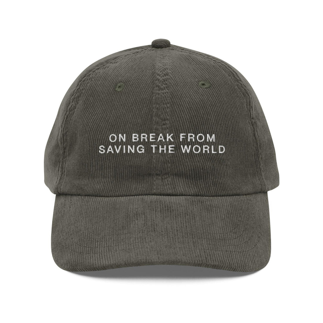 Custom Embroidered On Break From Saving The World Hat