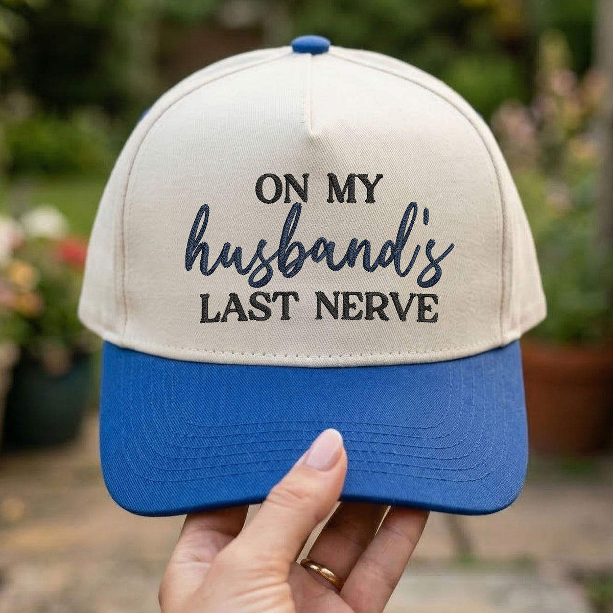 Custom Embroidered On My Husband's Last Nerve Snapback Hat