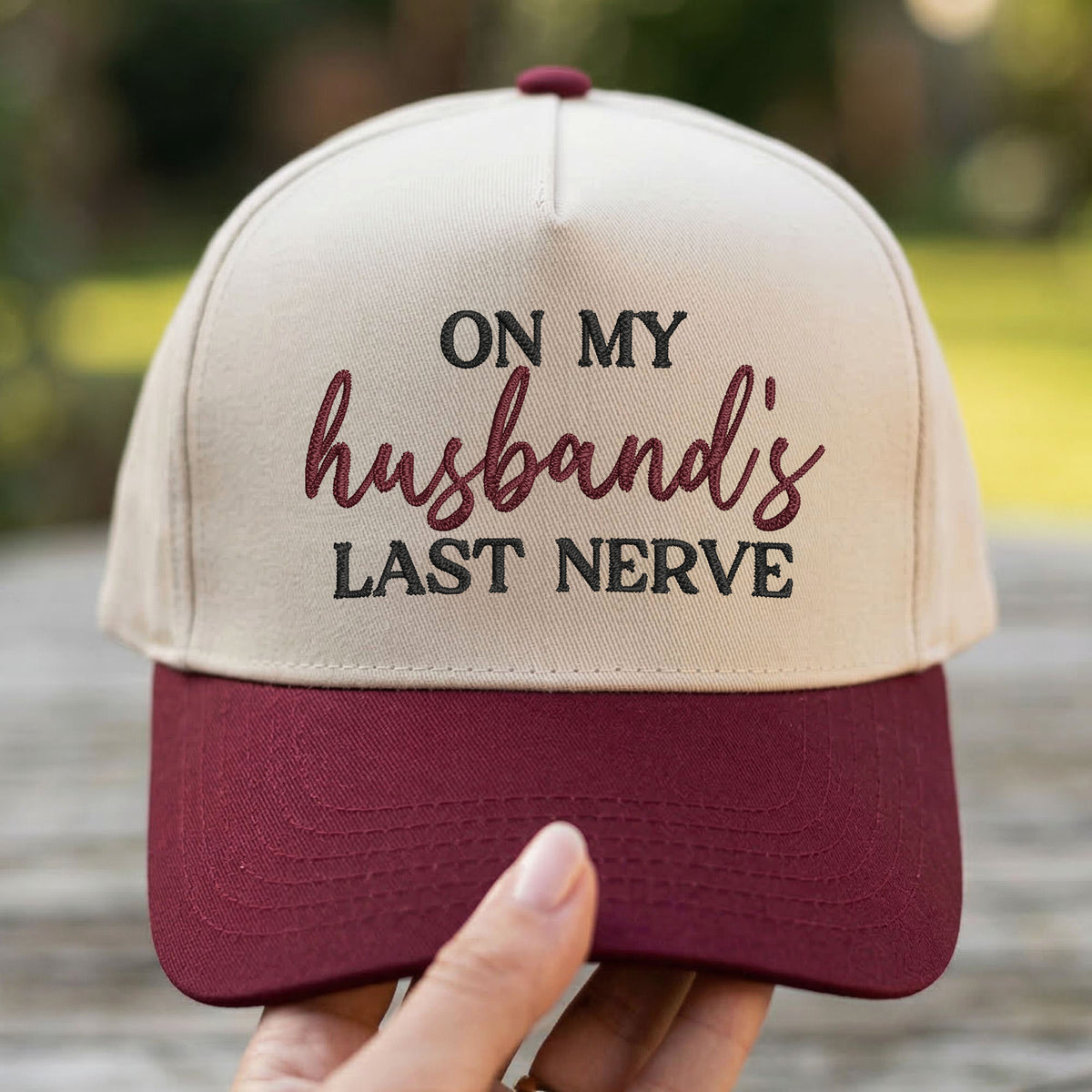 Custom Embroidered On My Husband's Last Nerve Snapback Hat