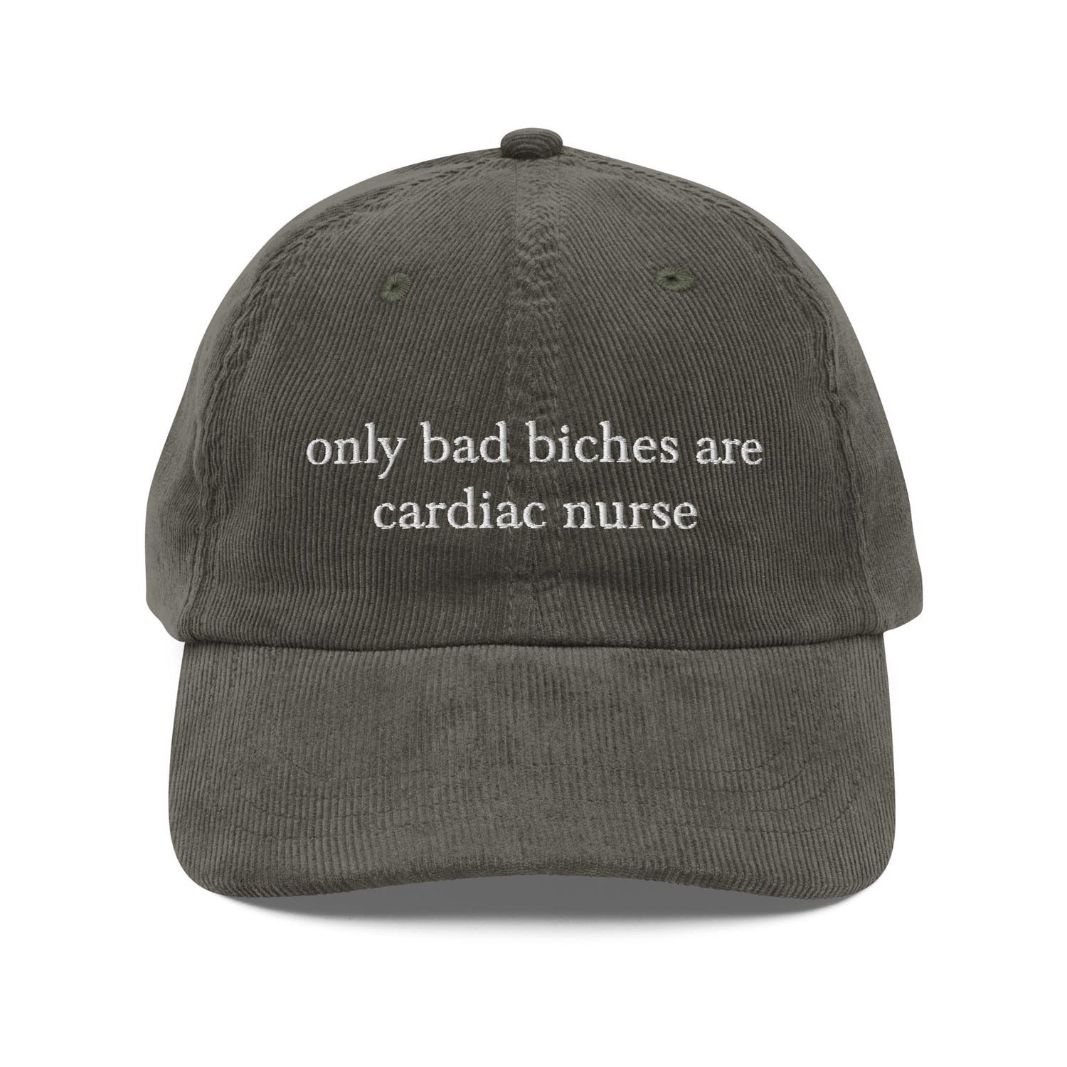 Custom Embroidered Only Bad Bitches Are Cardiac Nurses Hat