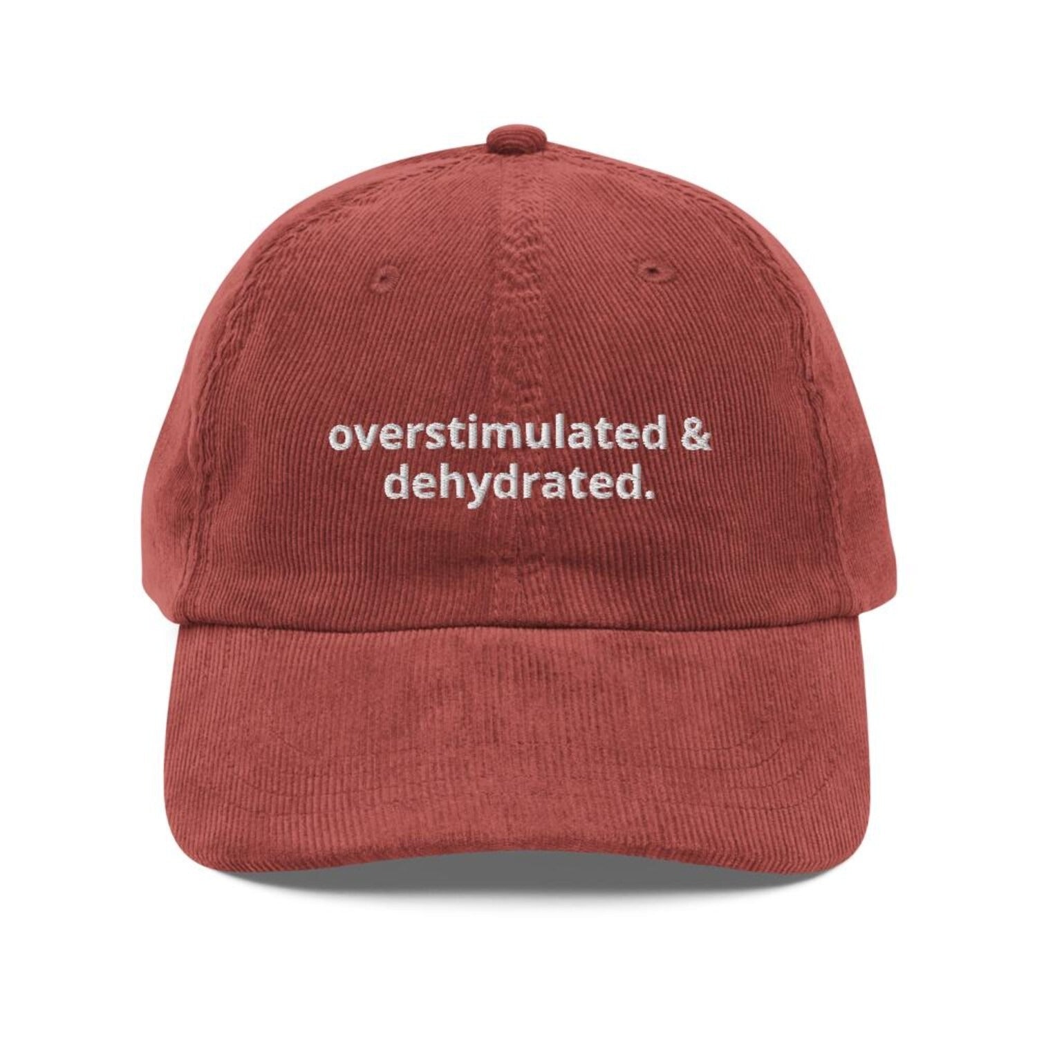 Custom Embroidered Overstimulated & Dehydrated Hat