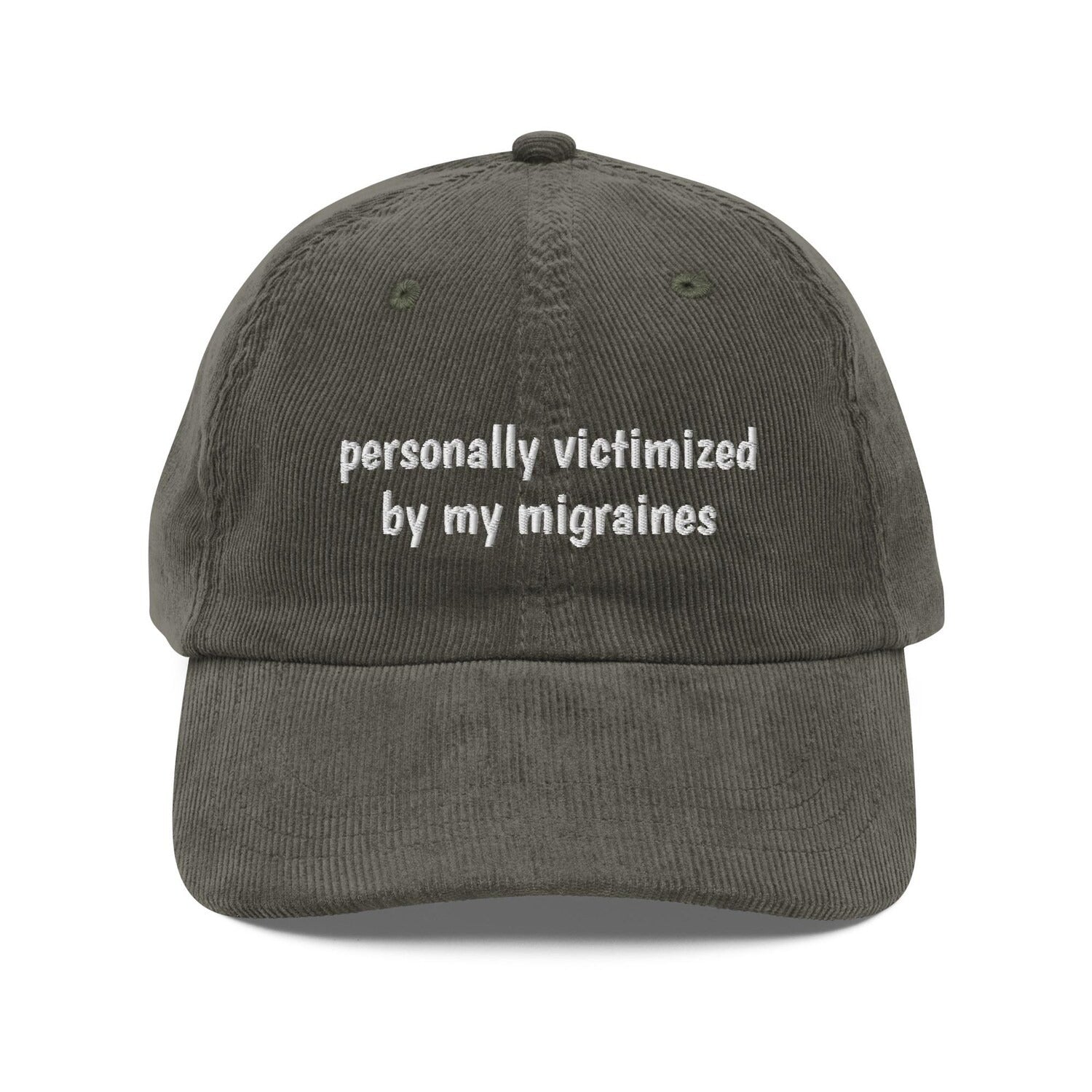 Custom Embroidered Personally Victimized By My Migraines Hat