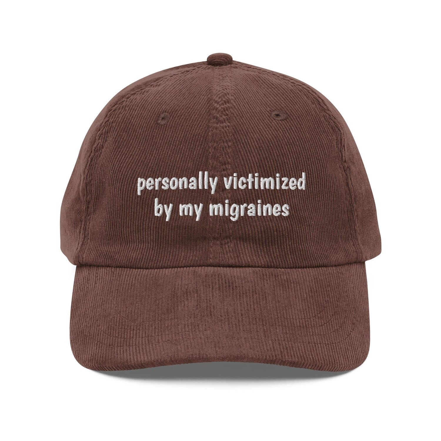 Custom Embroidered Personally Victimized By My Migraines Hat