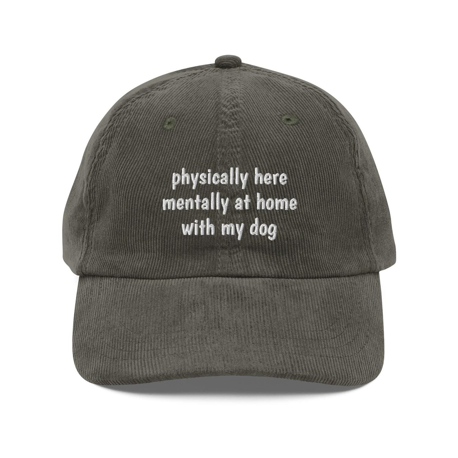 Custom Embroidered Physically Here Mentally With My Dog Hat