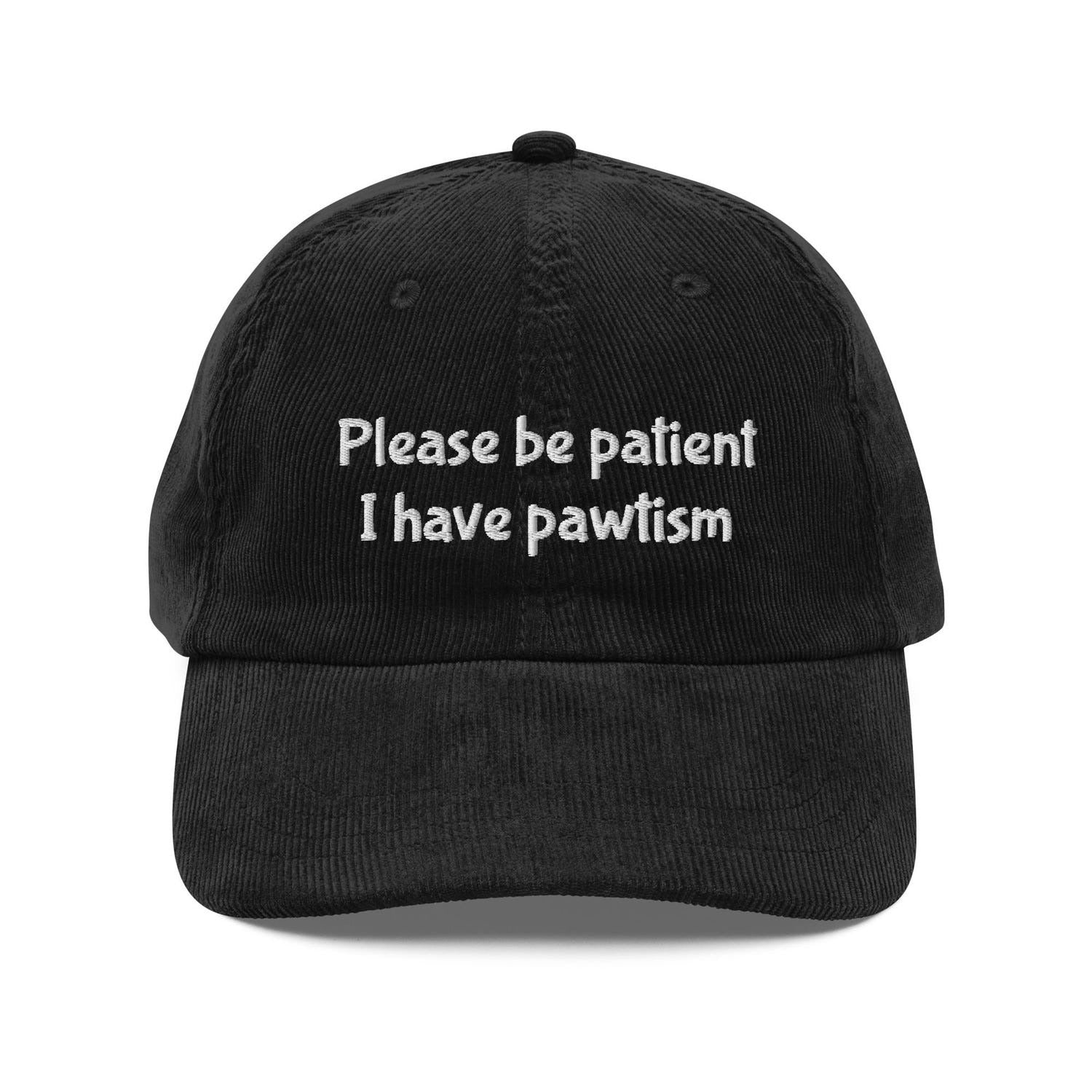 Custom Embroidered Please Be Patient, I Have Pawtism Hat