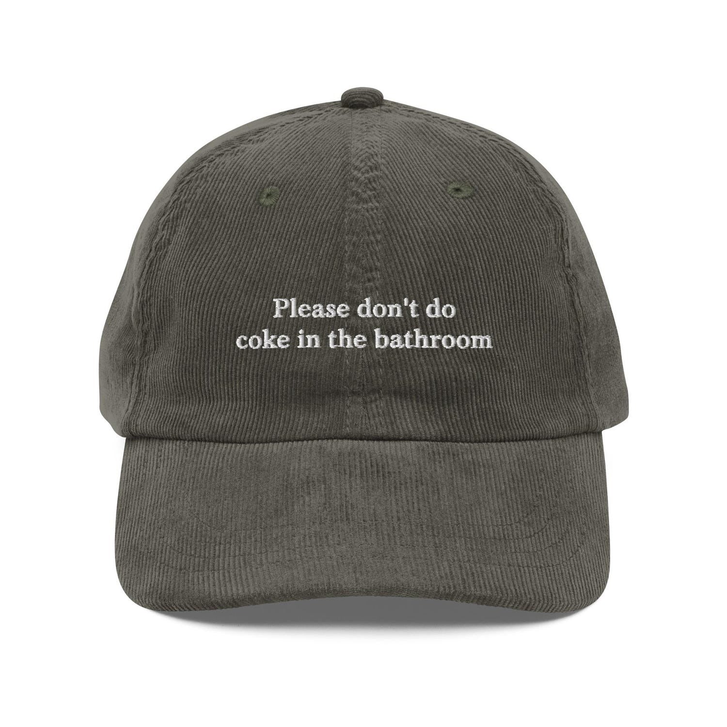 Custom Embroidered Please Don't Do Coke in the Bathroom Hat