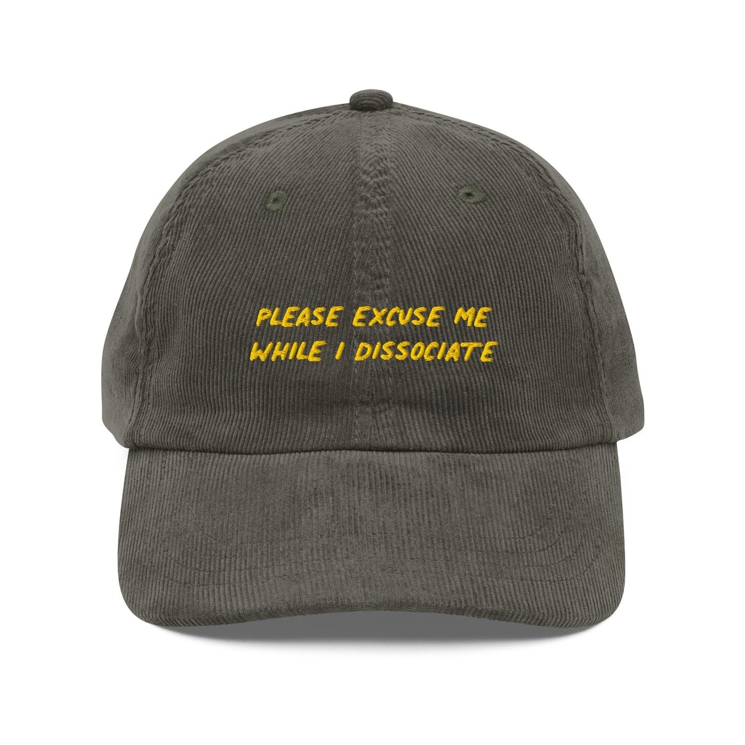 Custom Embroidered Please Excuse Me While I Dissociate Funny Hat