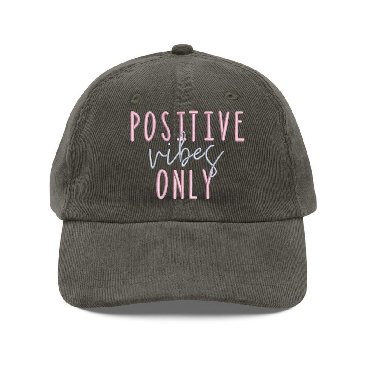 Custom Embroidered Positive Vibes Only Hat