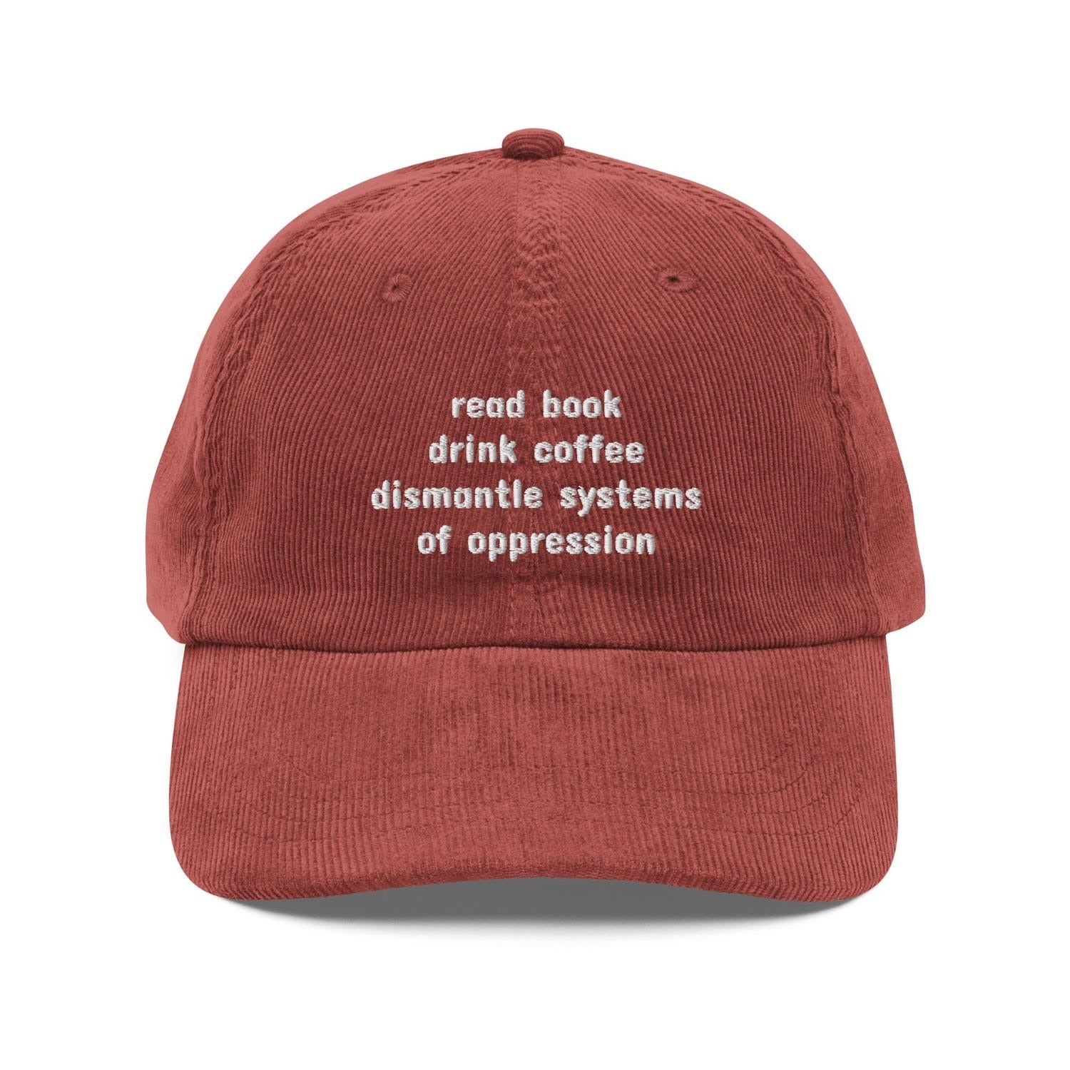 Custom Embroidered Read Books, Drink Coffee, Dismantle Systems of Oppression Hat