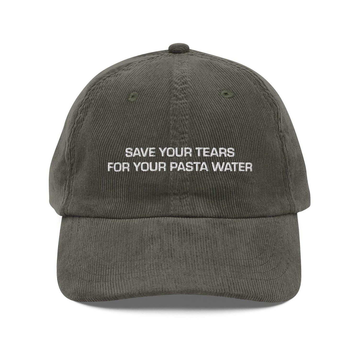 Custom Embroidered Save Your Tears for Your Pasta Water Hat