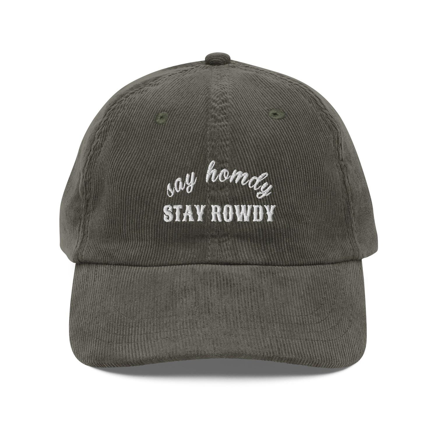 Custom Embroidered Say Howdy Stay Rowdy Hat