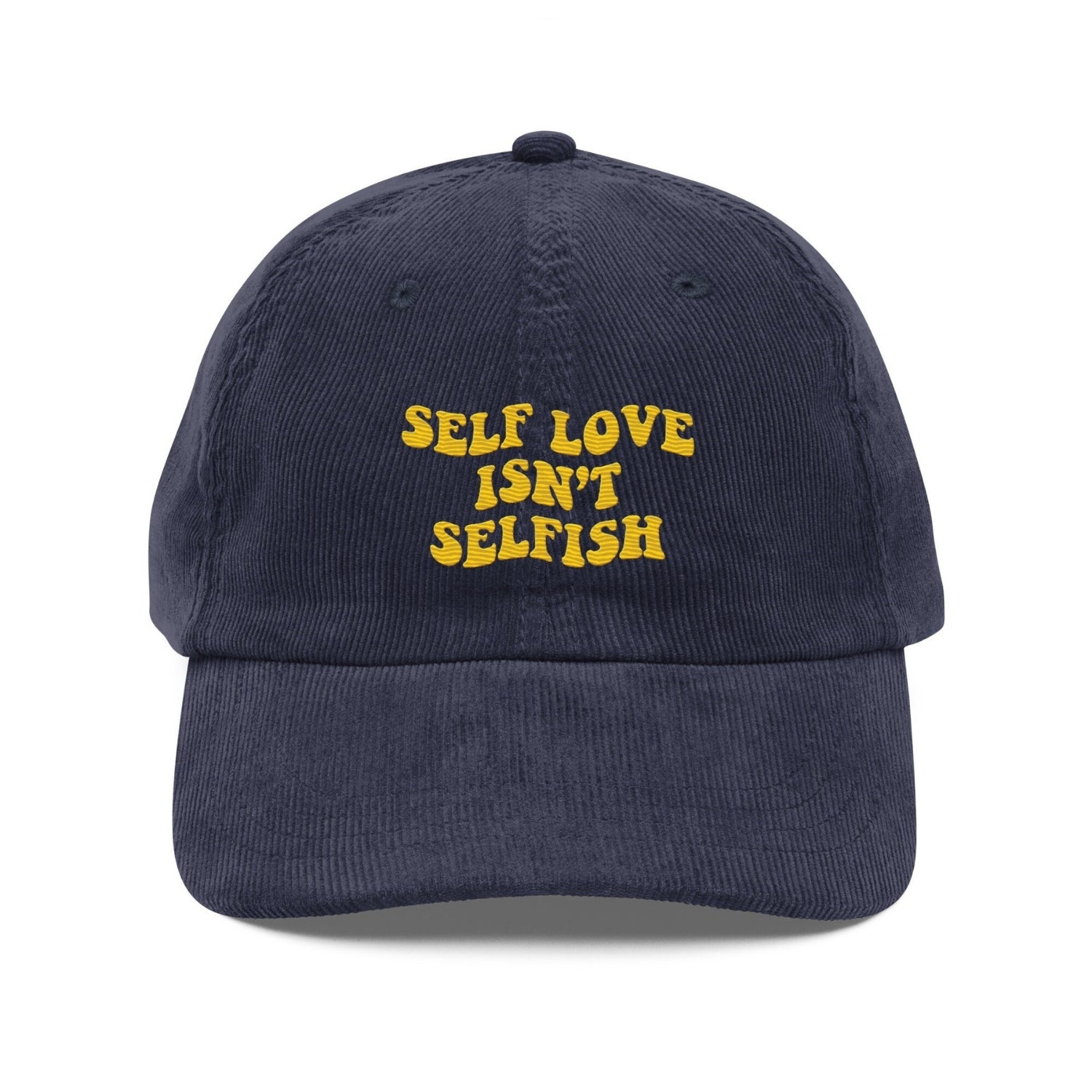 Custom Embroidered Self Love Isn’t Selfish Hat